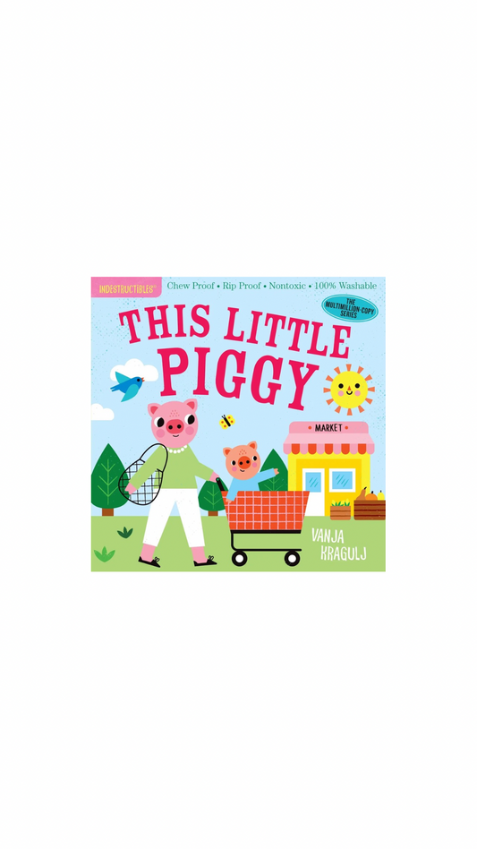 The Original Indestructible Books: This Little Piggy