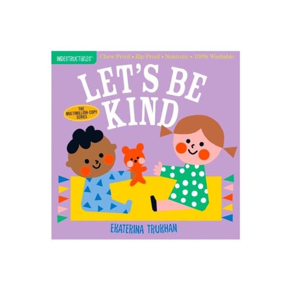 The Original Indestructible Books: Let's Be Kind
