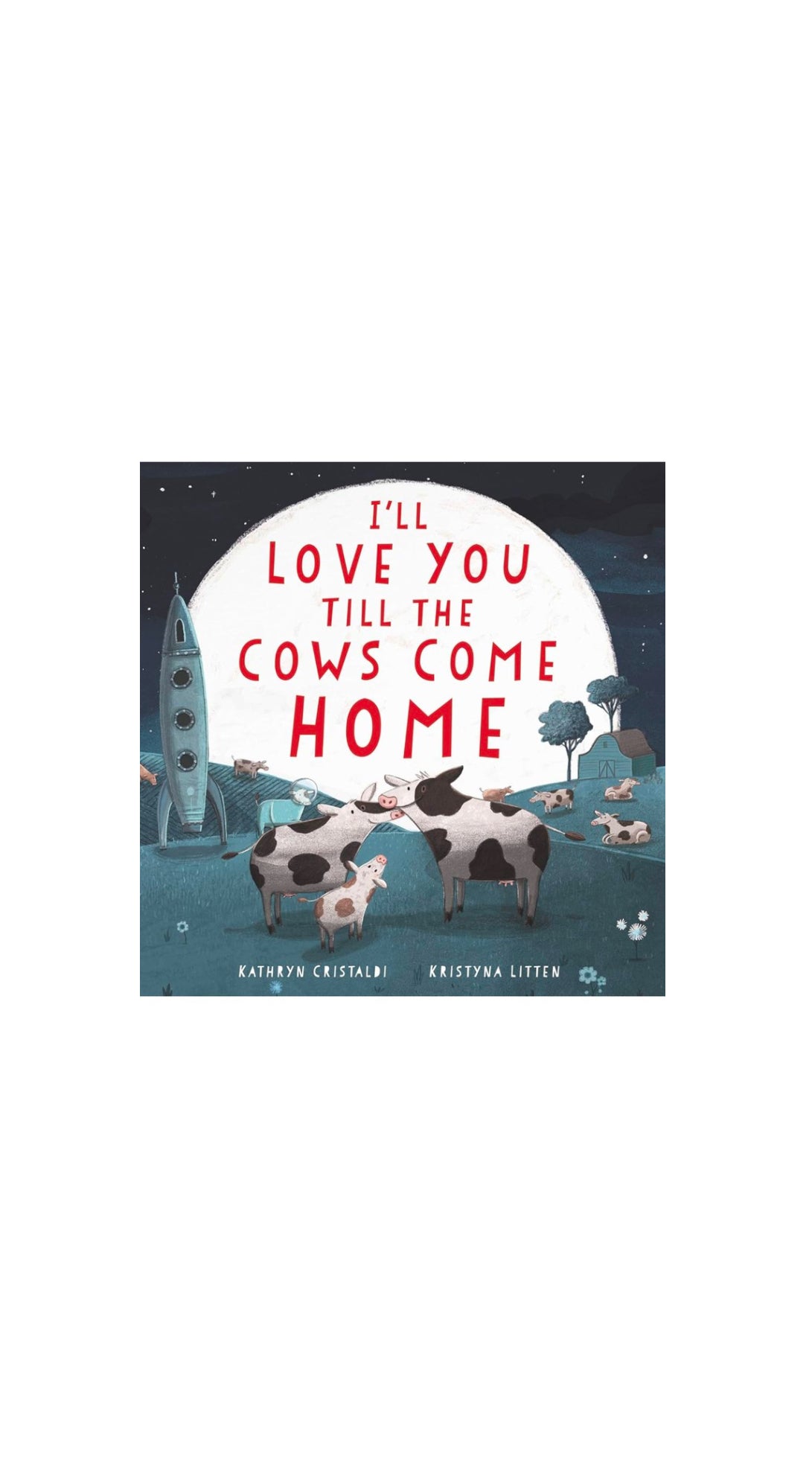 I'll Love You Till the Cows Come Home Board Book