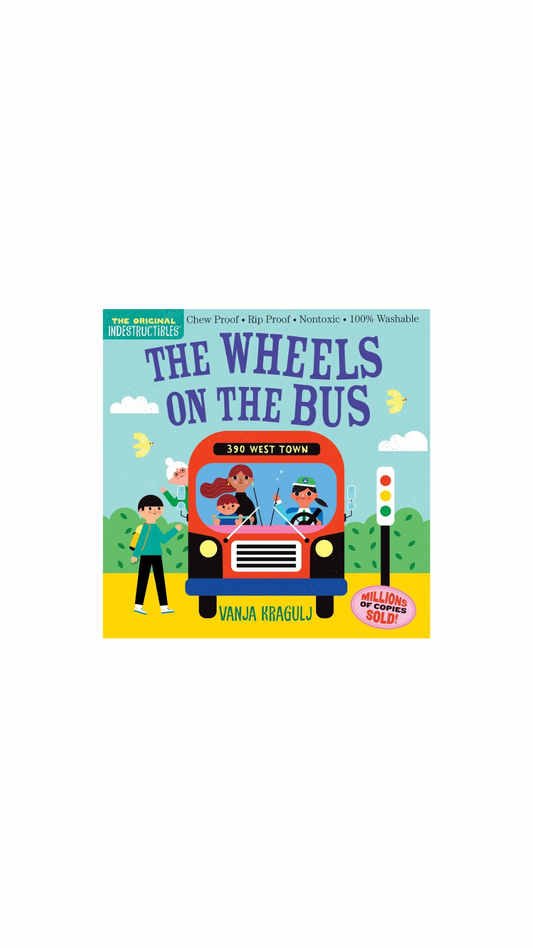 The Original Indestructible Books: The Wheels On The Bus