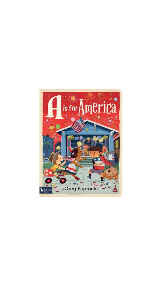A Is For America: A Patriotic Alphabet