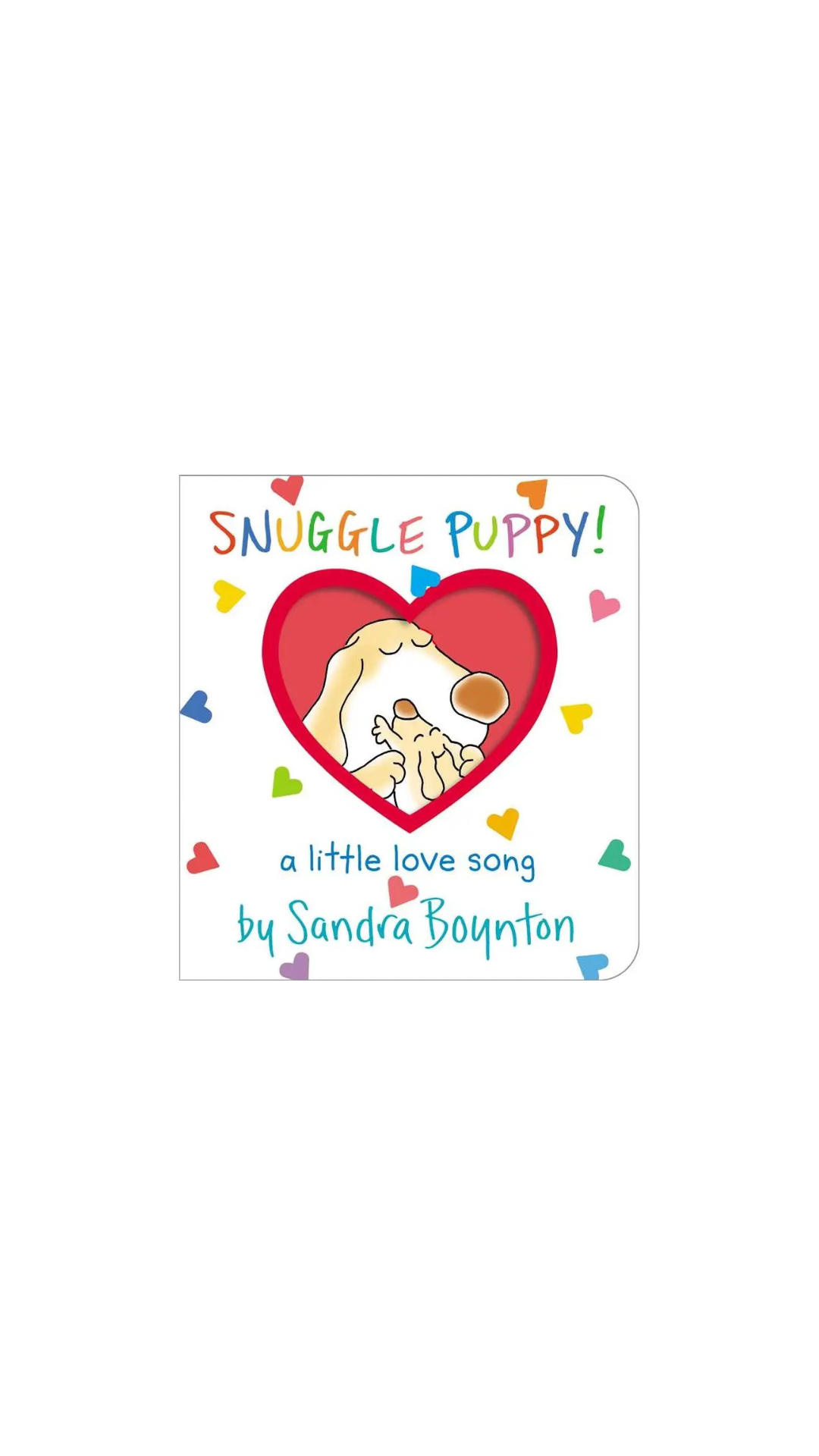 Snuggle Puppy! By Sandra Boynton
