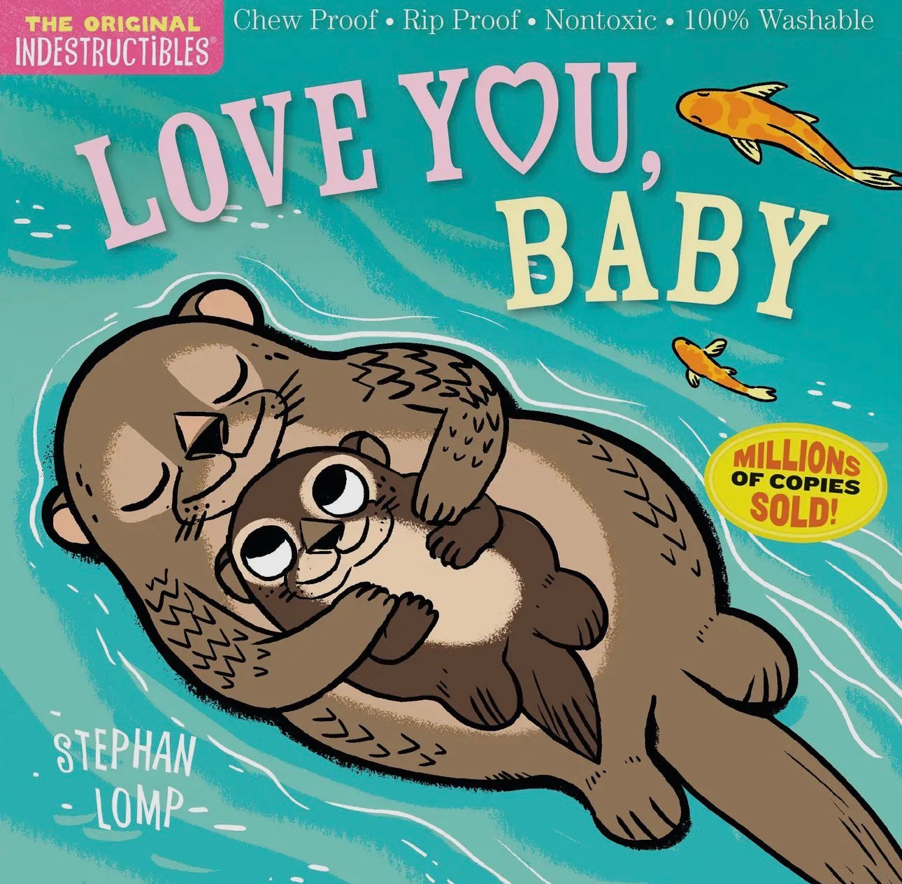 The Original Indestructible Books: Love You Baby