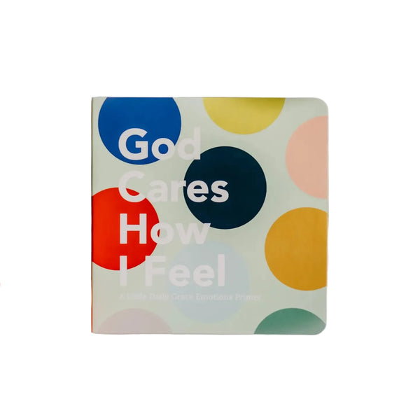 God Cares How I Feel Board Book