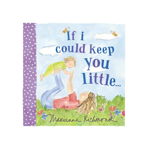 If I Could Keep You Little...