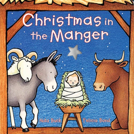 Christmas in the Manger Board Book: Nola Buck