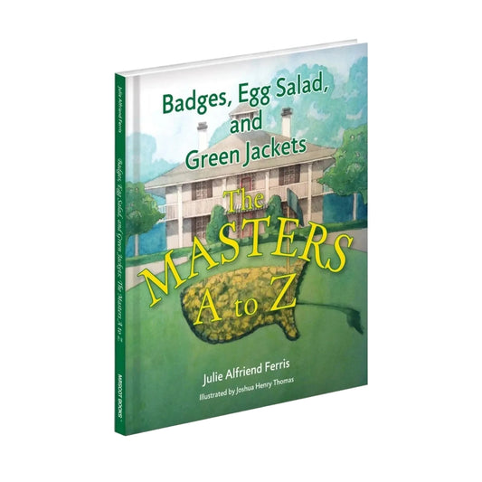 Badges, Egg Salad and Green Jackets: The Masters A to Z Book - Signed Copy