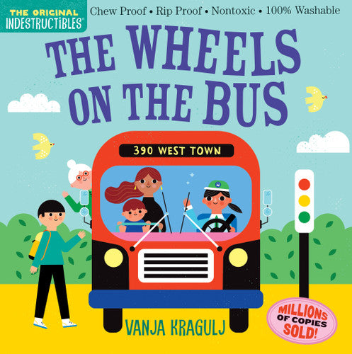 The Original Indestructible Books: The Wheels On The Bus!