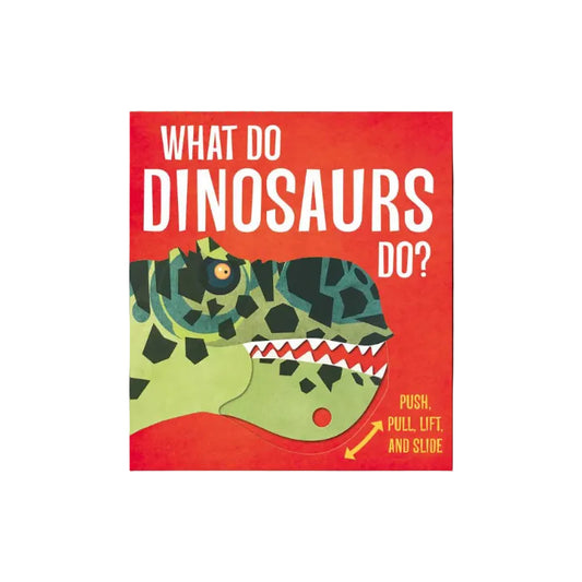 What Do Dinosaurs Do? by Lydia Watson